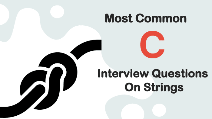 C interview Questions On Strings