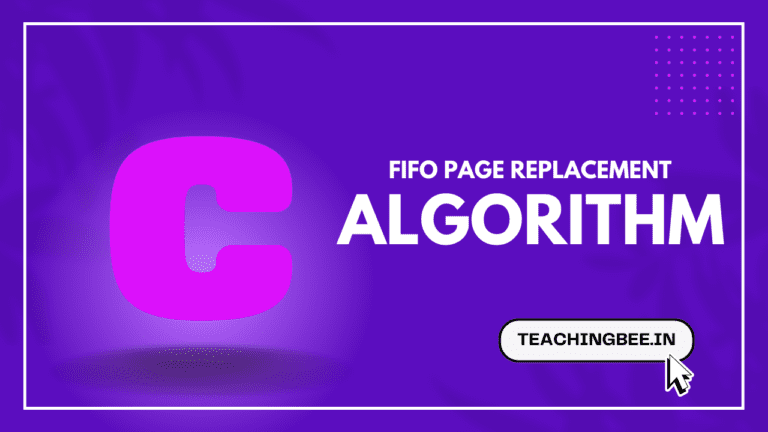 FIFO Page Replacement Algorithm in C-teachingbee