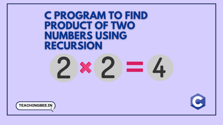 C Program To Find Product Of Two Numbers Using Recursion